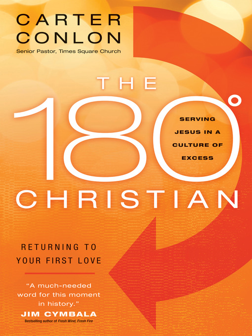 Title details for The 180 Degree Christian by Carter Conlon - Available